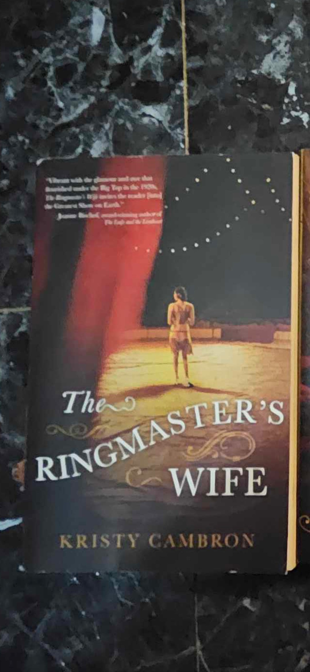 The Ringmaster's Wife 
Novel By: Kristy Cambron