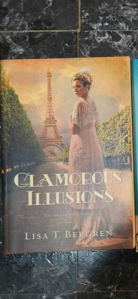 Glamorous Illusions 
Novel By: Lisa Bergren